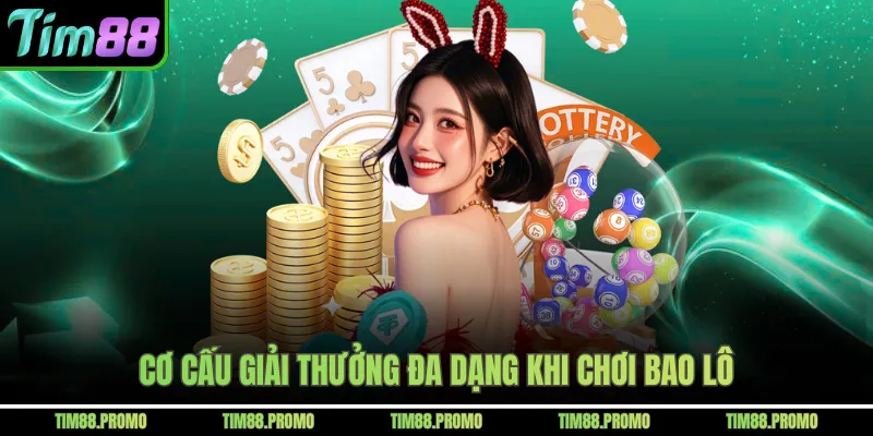 Cơ cấu giải thưởng đa dạng khi chơi bao lô