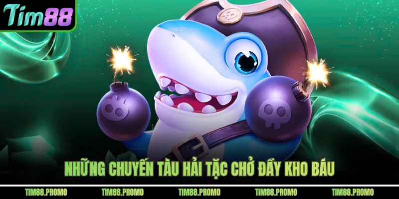 Những chuyến tàu hải tặc chở đầy kho báu 