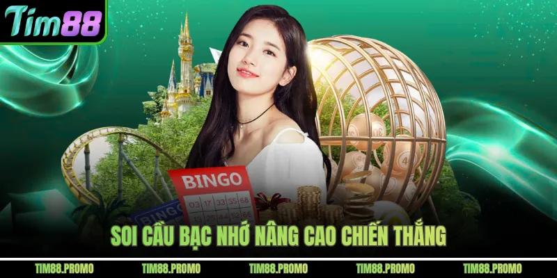 Soi cầu bạc nhớ nâng cao chiến thắng