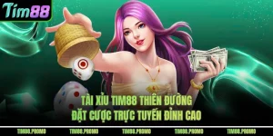 Tài Xỉu Tim88 Thiên Đường Đặt Cược Trực Tuyến Đỉnh Cao
